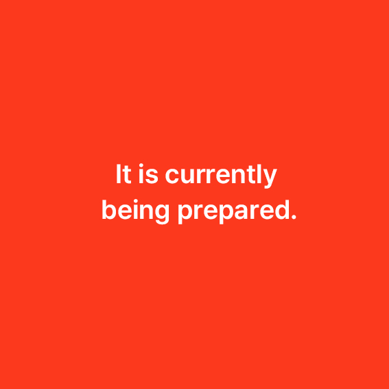 It is currently being prepared.